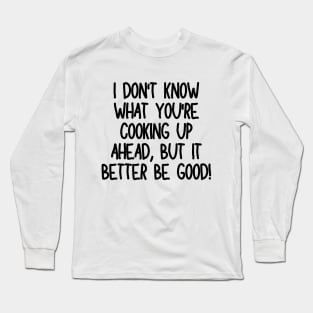 What are you up to?! Long Sleeve T-Shirt